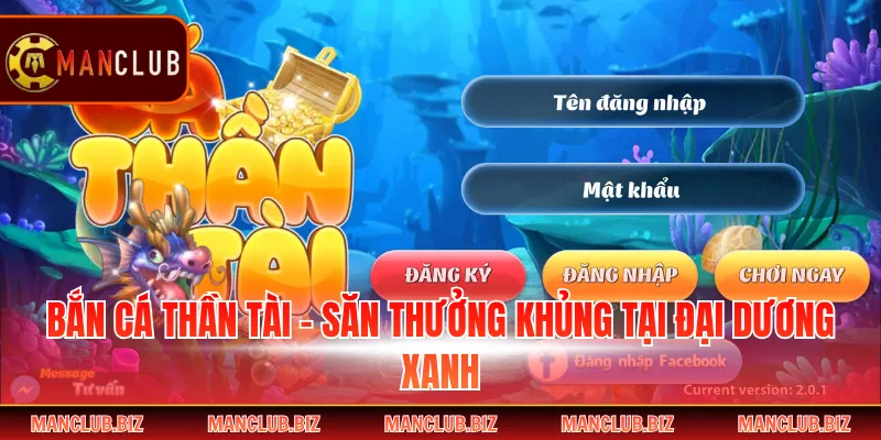 Bắn Cá Thần Tài - Săn Thưởng Khủng Tại Đại Dương Xanh