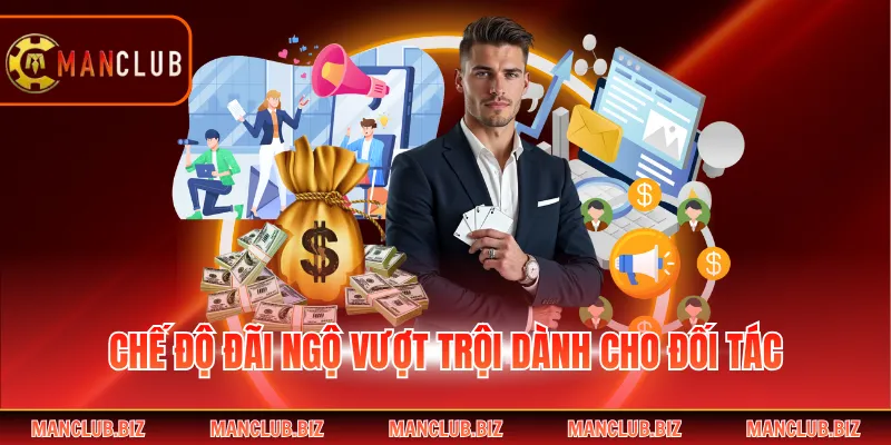 Chế độ đãi ngộ vượt trội dành cho đối tác