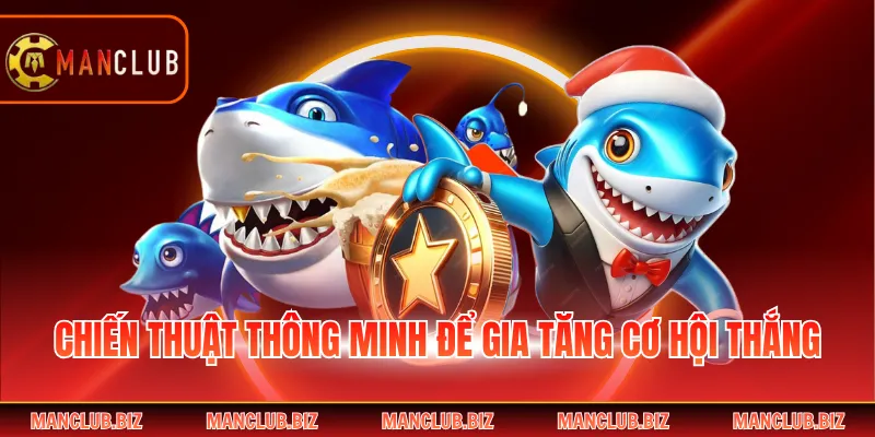 Chiến thuật thông minh để gia tăng cơ hội thắng
