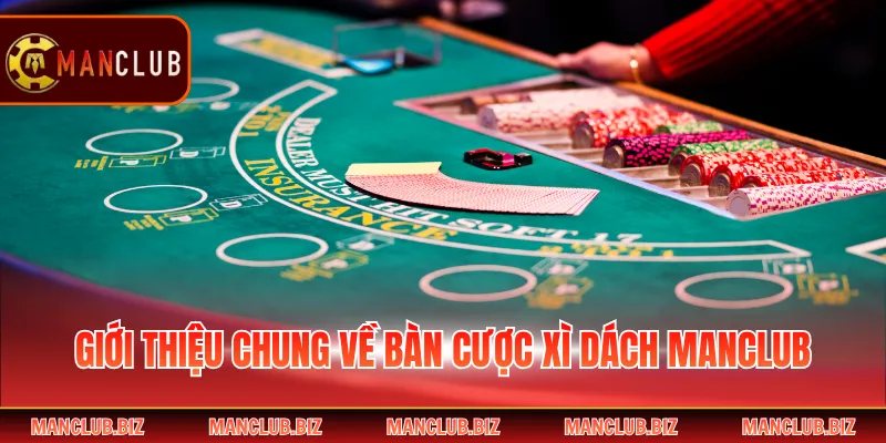 Giới thiệu chung về bàn cược xì dách Manclub