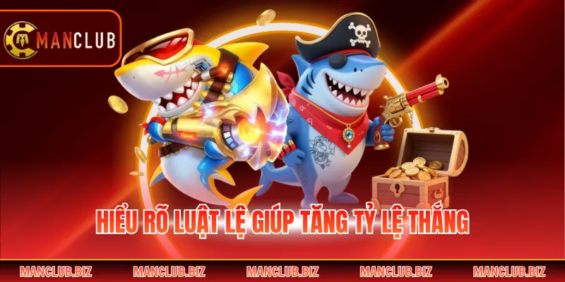 Hiểu rõ luật lệ giúp tăng tỷ lệ thắng