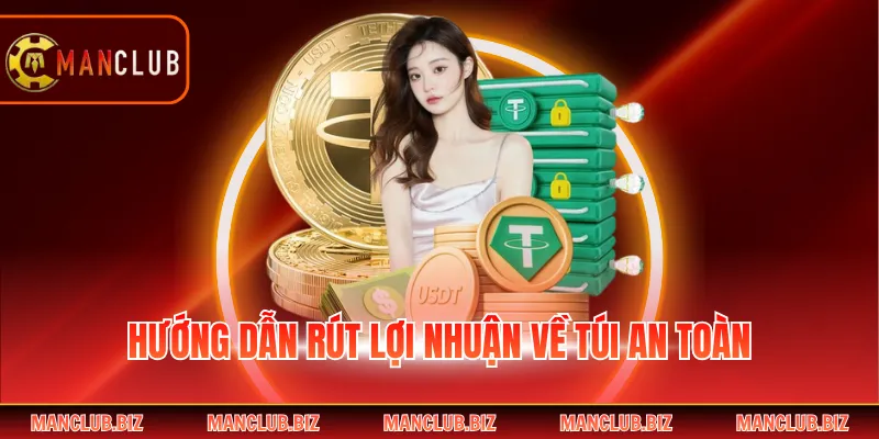 Hướng dẫn rút lợi nhuận về túi an toàn