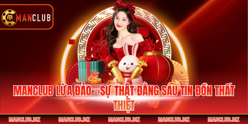 Manclub Lừa Đảo - Sự Thật Đằng Sau Tin Đồn Thất Thiệt