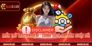 Miễn Trừ Trách Nhiệm - Chính Sách An Toàn Tuyệt Đối
