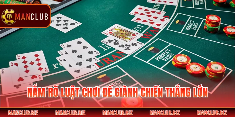 Nắm rõ luật chơi để giành chiến thắng lớn