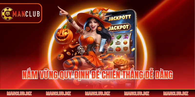 Nắm vững quy định để chiến thắng dễ dàng