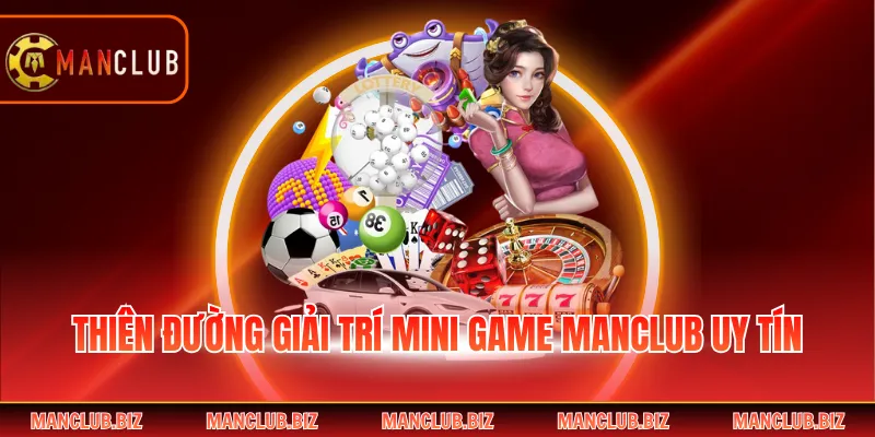 Thiên đường giải trí mini game Manclub uy tín