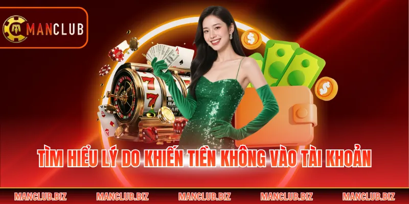 Tìm hiểu lý do khiến tiền không vào tài khoản