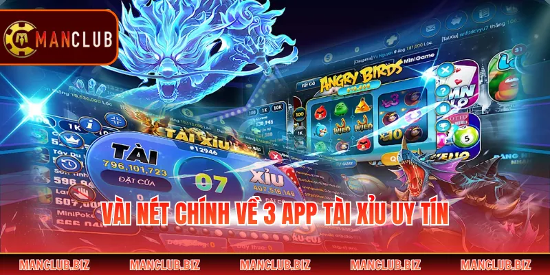 Vài nét chính về 3 app Tài Xỉu uy tín